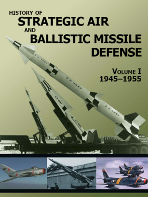 cover image of History of Strategic Air and Ballistic Missile Defense, Volume I